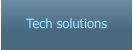 Tech solutions